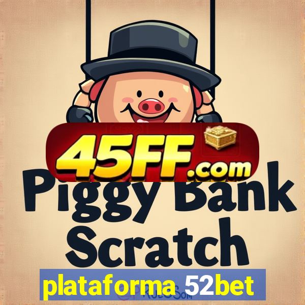 plataforma 52bet